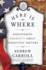 Here is Where: Discovering America's Great Forgotten History