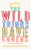 The Wild Things: a Novel