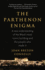 The Parthenon Enigma: a New Understanding of the World's Most Iconic Building and the People Who Made It