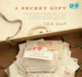 A Secret Gift: How One Man's Kindness--and a Trove of Letters--Revealed the Hidden History of the Great Depression (Audio Cd)