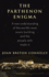 The Parthenon Enigma: a New Understanding of the West's Most Iconic Building and the People Who Made It