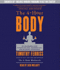The 4-Hour Body: an Uncommon Guide to Rapid Fat-Loss, Incredible Sex, and Becoming Superhuman
