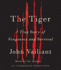 The Tiger: a True Story of Vengeance and Survival