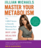 Master Your Metabolism: the 3 Diet Secrets to Naturally Balancing Your Hormones for a Hot and Healthy Body!