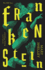 Frankenstein: Or the Modern Prometheus (Vintage Classics)