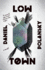 Low Town (Low Town, Book 1)