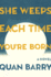 She Weeps Each Time You'Re Born