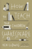 How to Teach Your Children Shakespeare