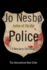 Police: a Harry Hole Novel (10) (Harry Hole Series)