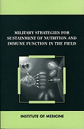 Military Strategies for Sustainment of Nutrition and Immune Function in the Field