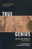 True Genius: the Life and Science of John Bardeen: the Only Winner of Two Nobel Prizes in Physics