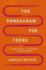 The Enneagram for Teens: a Complete Guide to Self-Discovery and Spiritual Growth