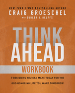 Think Ahead Workbook: the Power of Pre-Deciding for a Better Life