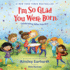 I'm So Glad You Were Born: Celebrating Who You Are