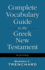 Complete Vocabulary Guide to the Greek New Testament