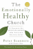 The Emotionally Healthy Church: a Strategy for Discipleship That Actually Changes Lives