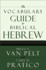 The Vocabulary Guide to Biblical Hebrew