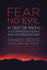 Fear No Evil: a Test of Faith, a Courageous Church, and an Unfailing God