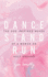 Dance, Stand, Run: the God-Inspired Moves of a Woman on Holy Ground