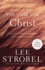 The Case for Christ: a Journalist's Personal Investigation of the Evidence for Jesus (Case for...Series)