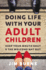Doing Life With Your Adult Children: Keep Your Mouth Shut and the Welcome Mat Out