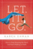 Let. It. Go. : How to Stop Running the Show and Start Walking in Faith