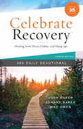 Celebrate Recovery: 365 Daily Devotionals: Healing From Hurts, Habits, and Hang-Ups (35th Anniversary Edition)