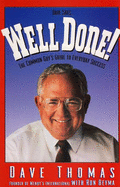 Dave Says...Well Done! : the Common Guy's Guide to Everyday Success