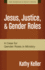 Jesus, Justice, & Gender Roles: A Case for Gender Roles in Ministry