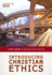 Introducing Christian Ethics: A Short Guide to Making Moral Choices