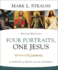 Four Portraits, One Jesus, 2nd Edition: a Survey of Jesus and the Gospels