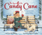 The Legend of the Candy Cane, Newly Illustrated Edition: the Inspirational Story of Our Favorite Christmas Candy