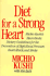Diet for a Strong Heart: Michio Kushi's Macrobiotic Dietary Guidelines for the Prevention of High Blood Pressure, Heart Attack, and Stroke