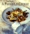 A Passion for Cheese: More Than 130 Innovative Ways to Cook With Cheese