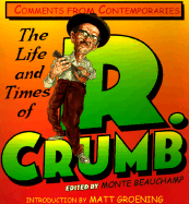 The Life and Times of R. Crumb: Comments From Contemporaries