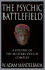 The Psychic Battlefield: a History of the Military-Occult Complex
