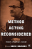 Method Acting Reconsidered: Theory, Practice, Future