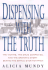 Dispensing With the Truth: the Victims, the Drug Companies, and the Dramatic Story Behind the Battle Over Fen-Phen