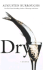 Dry: a Memoir
