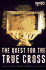 The Quest for the True Cross