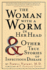 The Woman With a Worm in Her Head: and Other True Stories of Infectious Disease