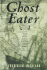 Ghost Eater: a Novel