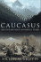 Caucasus: Mountain Men and Holy Wars