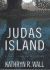 Judas Island: a Bay Tanner Mystery (Bay Tanner Mysteries)