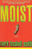 Moist: a Novel
