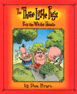 The Three Little Pigs Buy the White House