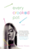 Every Crooked Pot: a Novel