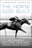 The Horse God Built: the Untold Story of Secretariat, the World's Greatest Racehorse