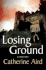 Losing Ground: a Sloan and Crosby Mystery