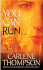 You Can Run...